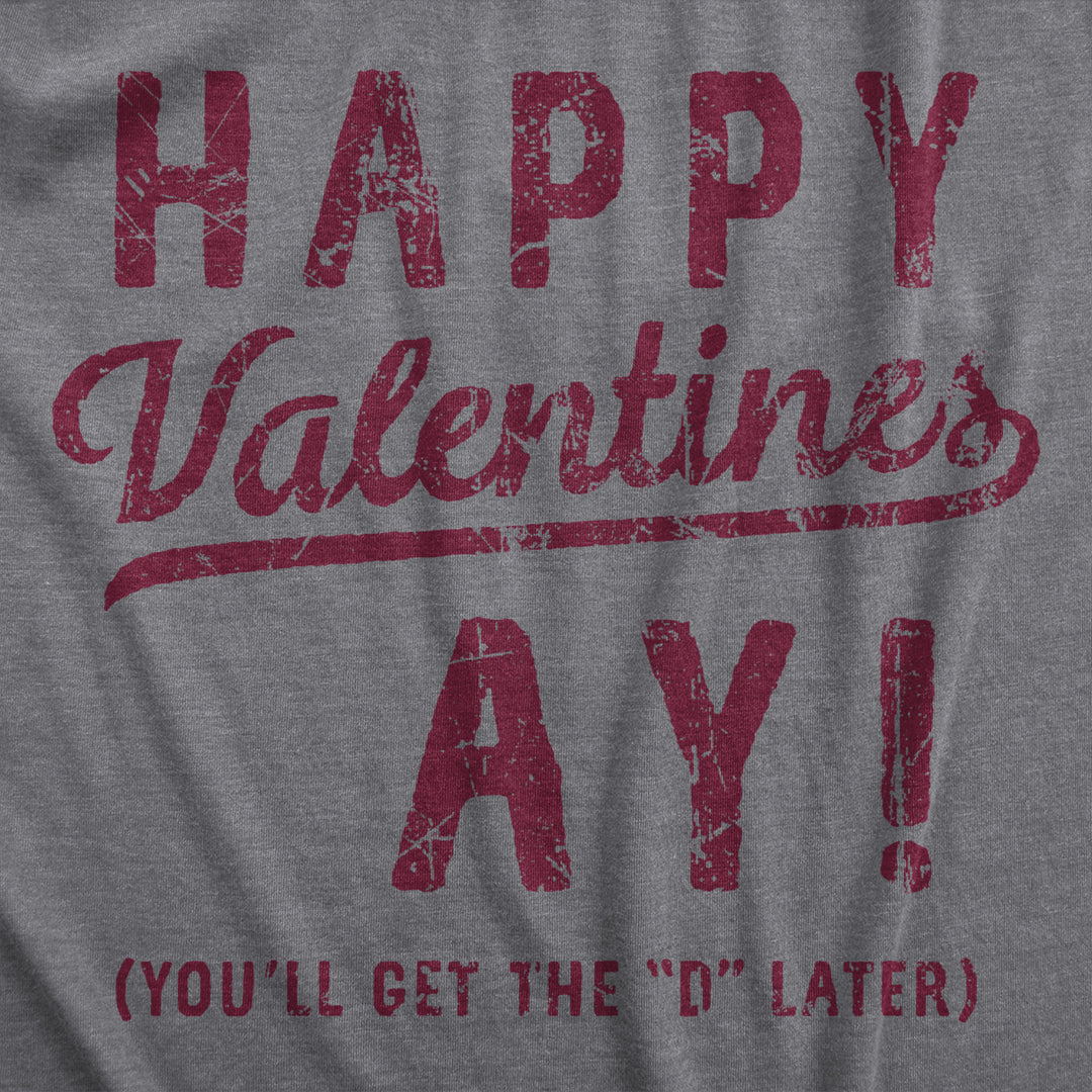 Mens Happy Valentines Ay T Shirt Funny Dick Joke Valentines Day Tee Image 2