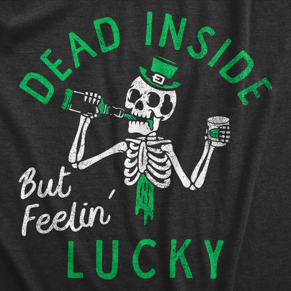 Womens Funny T Shirt Dead Inside But Feeling Lucky St Patricks Day Tee For Ladies Image 2