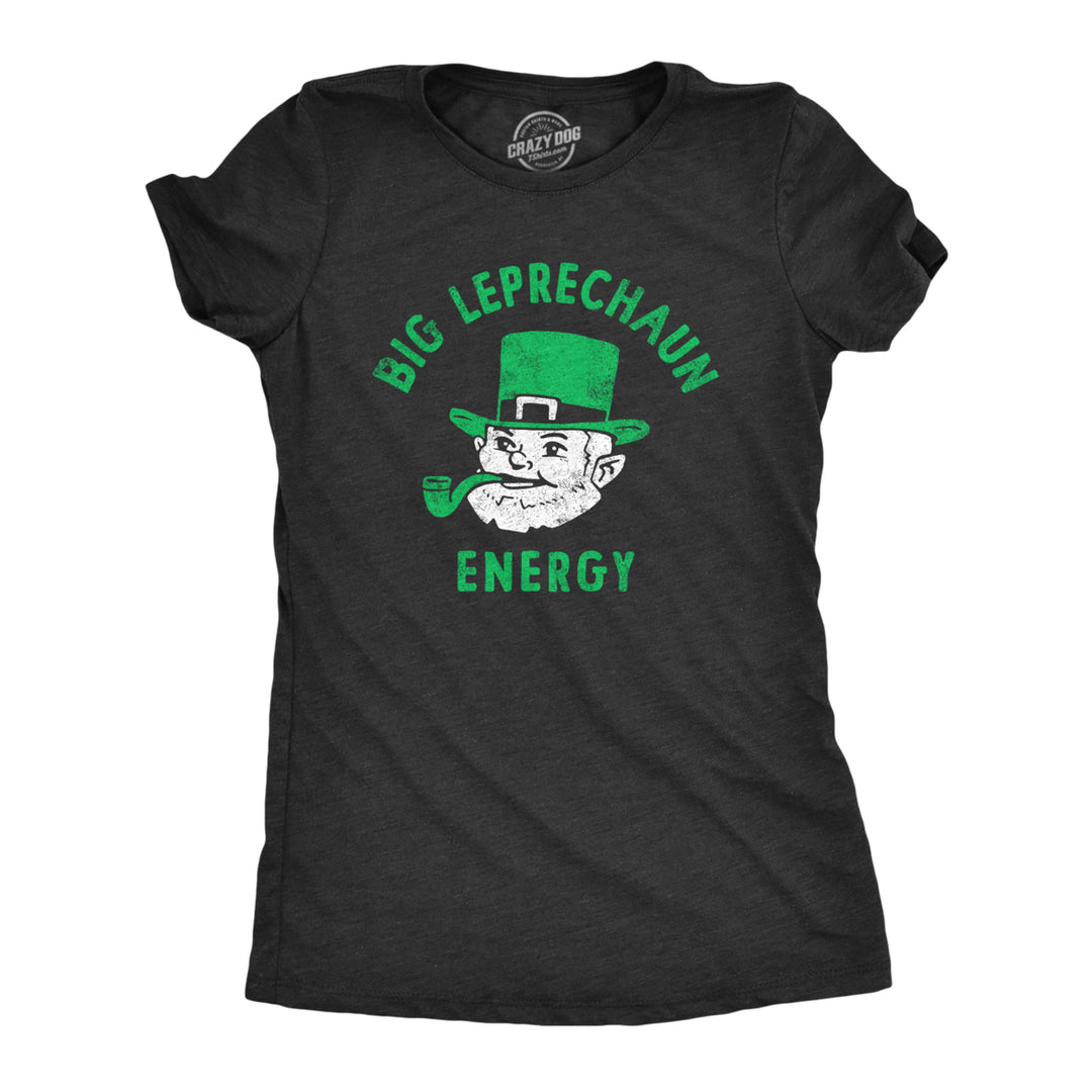 Womens Funny T Shirts Big Leprechaun Energy St Patricks Day Novelty Tee Image 1