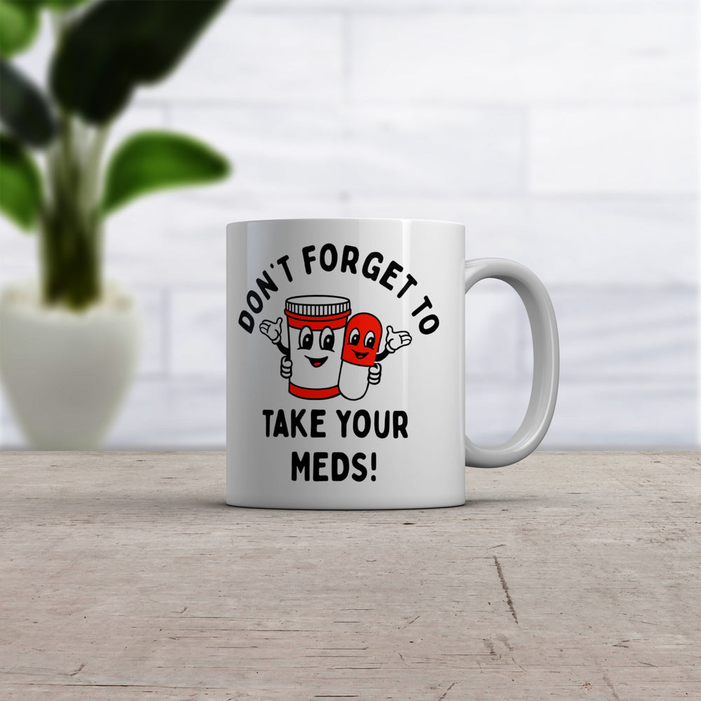 Dont Forget To Take Your Meds Mug Funny Pills Medication Reminder Joke Cup - 11oz Ceramic Mug Image 2