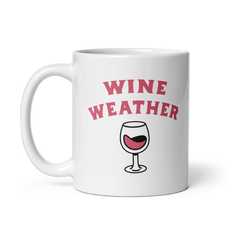 Wine Weather Mug Funny Red White Winery Lovers Novelty Cup-11oz Image 1