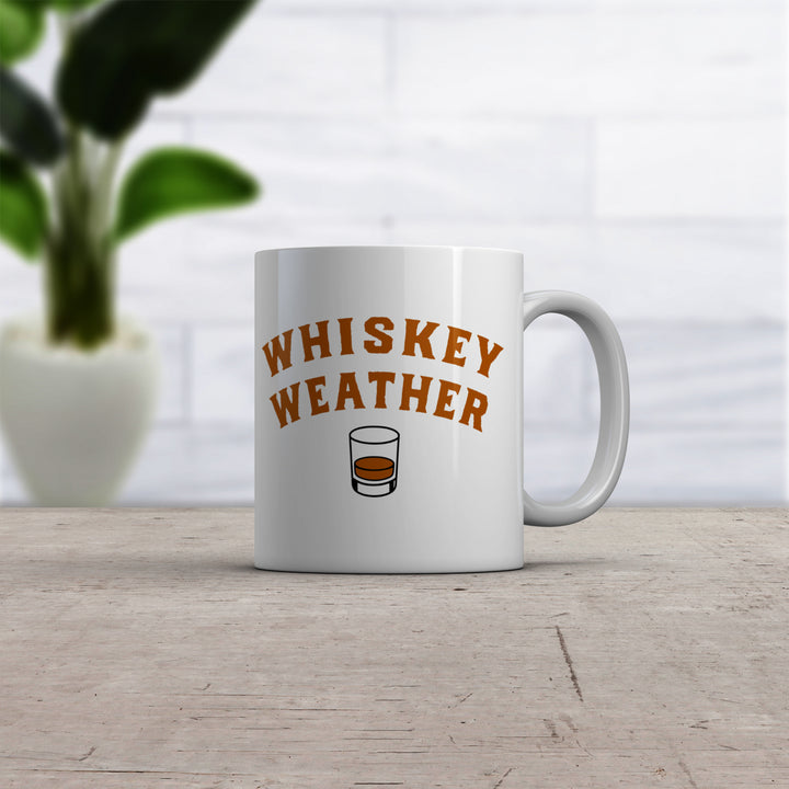 Whiskey Weather Mug Funny Liquor Drinking Lovers Novelty Cup-11oz Image 2