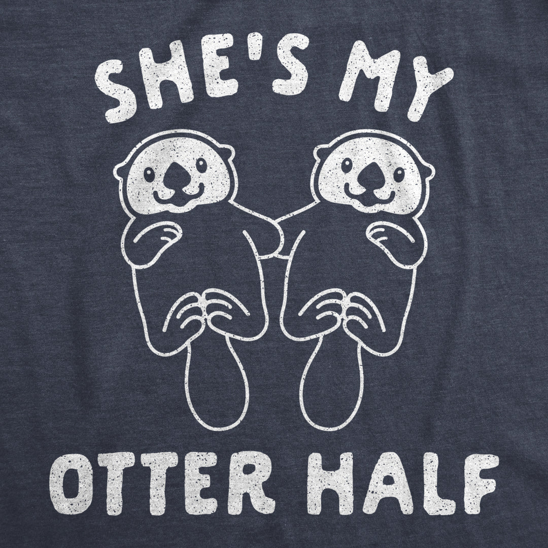 Mens Shes My Otter Half Tshirt Funny Relationship Cute Animal Tee Image 2