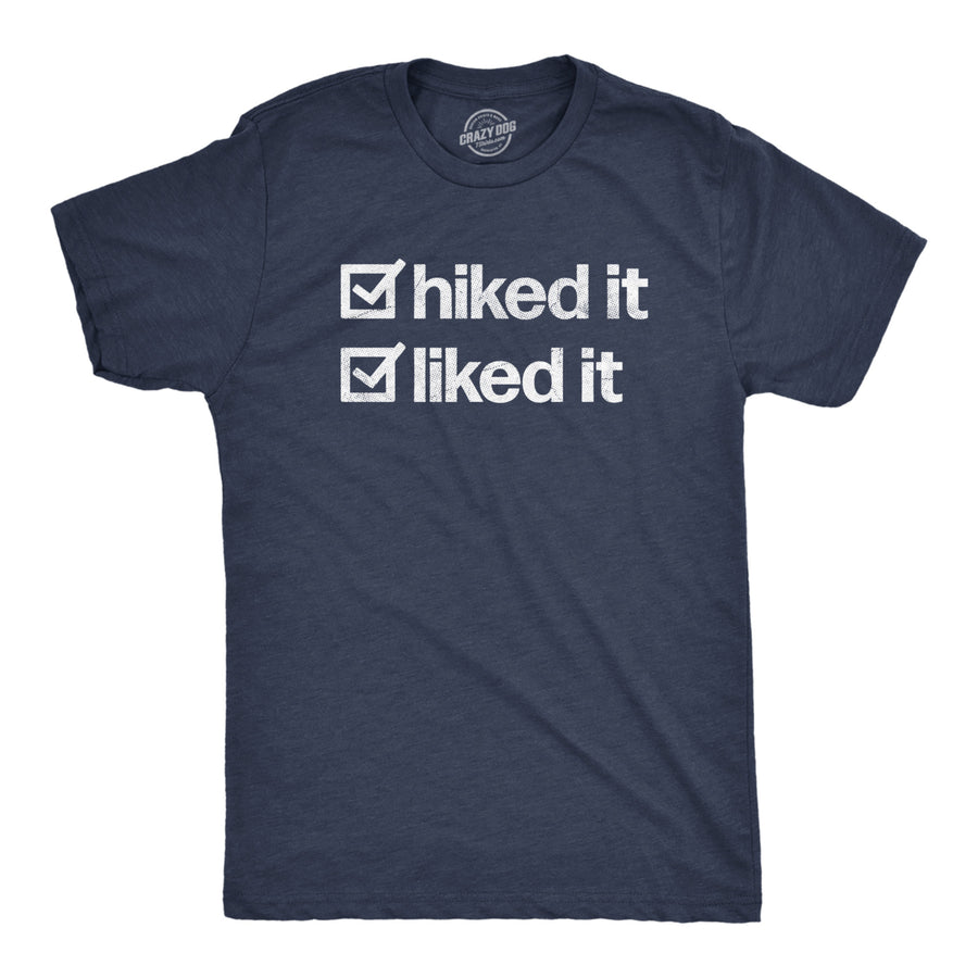 Mens Hiked It Liked It T Shirt Funny Outdoors Hiking Nature Lovers Tee For Guys Image 1