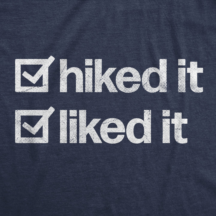 Mens Hiked It Liked It T Shirt Funny Outdoors Hiking Nature Lovers Tee For Guys Image 2