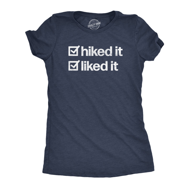 Womens Hiked It Liked It T Shirt Funny Outdoors Hiking Nature Lovers Tee For Ladies Image 1