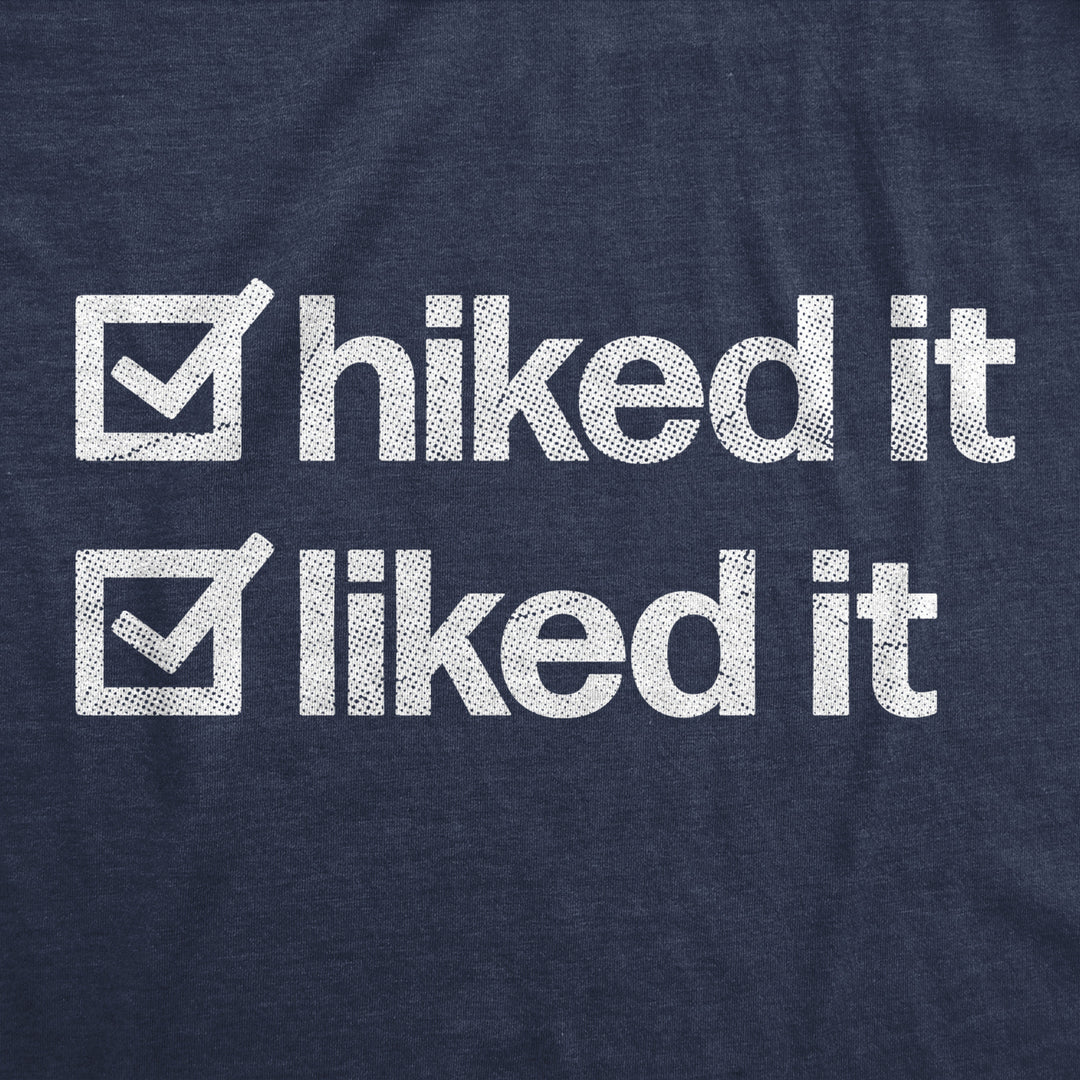 Womens Hiked It Liked It T Shirt Funny Outdoors Hiking Nature Lovers Tee For Ladies Image 2