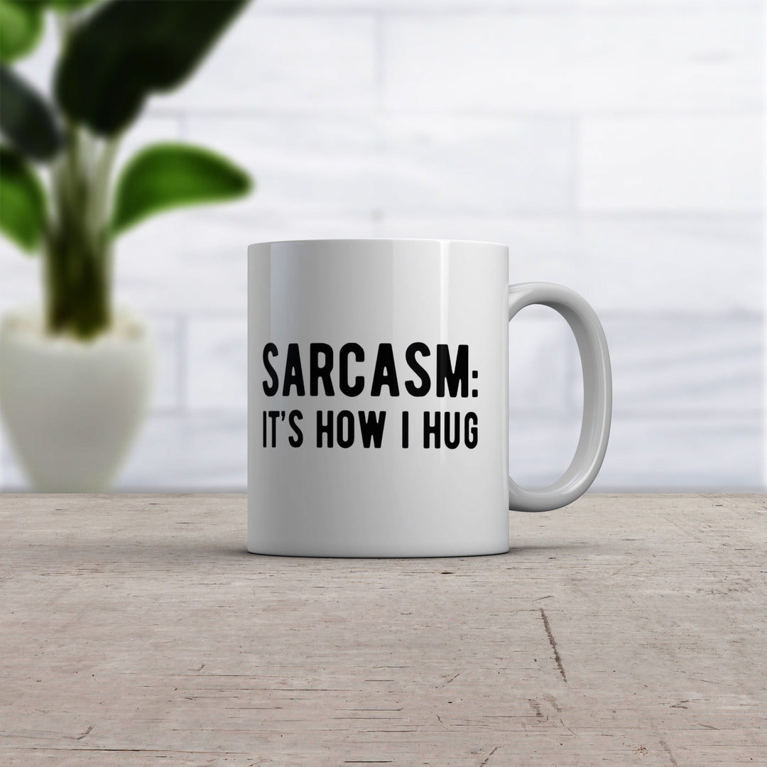 Sarcasm Its How I Hug Mug Funny Introvert Loner Novelty Cup-11oz Image 2