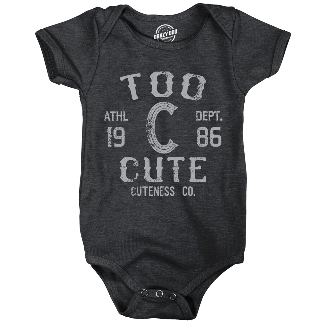 Too Cute Cuteness Co Baby Bodysuit Funny Adorable Joke Jumper For Infants Image 1