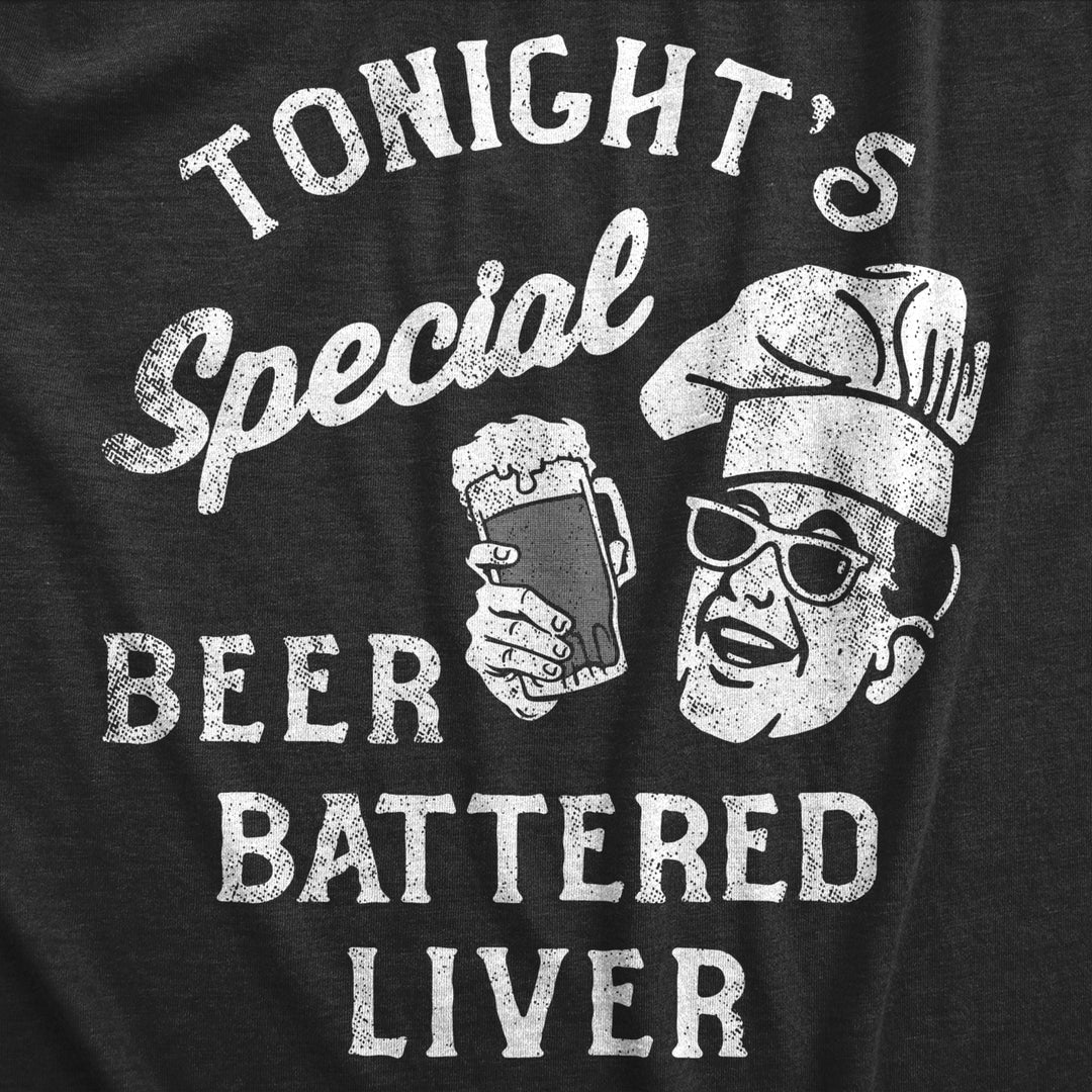 Mens Tonights Special Beer Battered Liver T Shirt Funny Drunk Alcoholics Beer Lovers Tee For Guys Image 2