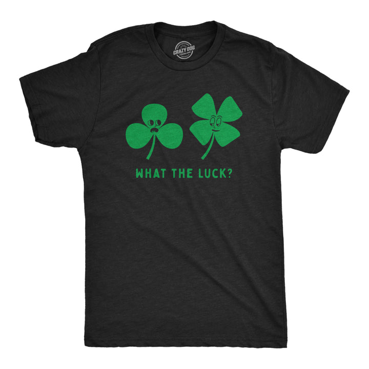 Mens Funny T Shirts What The Luck Sarcastic St Patricks Day Tee For Guys Image 1