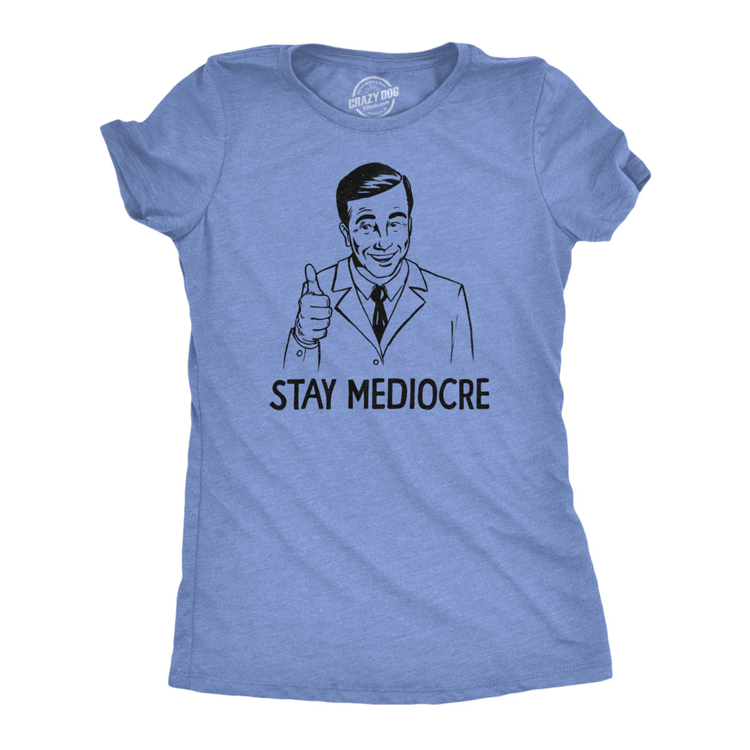 Womens Stay Mediocre T Shirt Funny Semi Motivational Average Joke Tee For Ladies Image 1