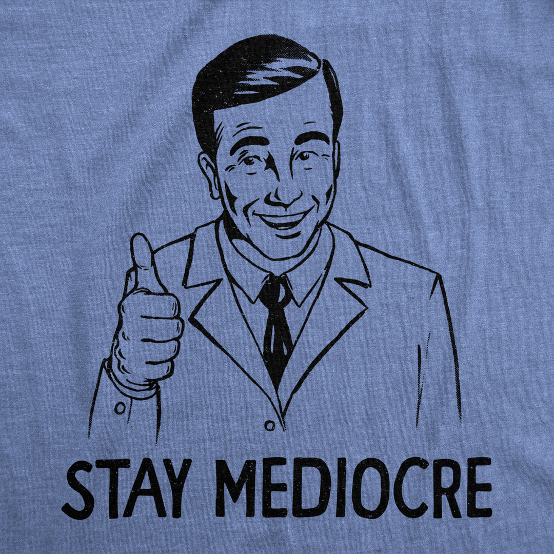 Womens Stay Mediocre T Shirt Funny Semi Motivational Average Joke Tee For Ladies Image 2