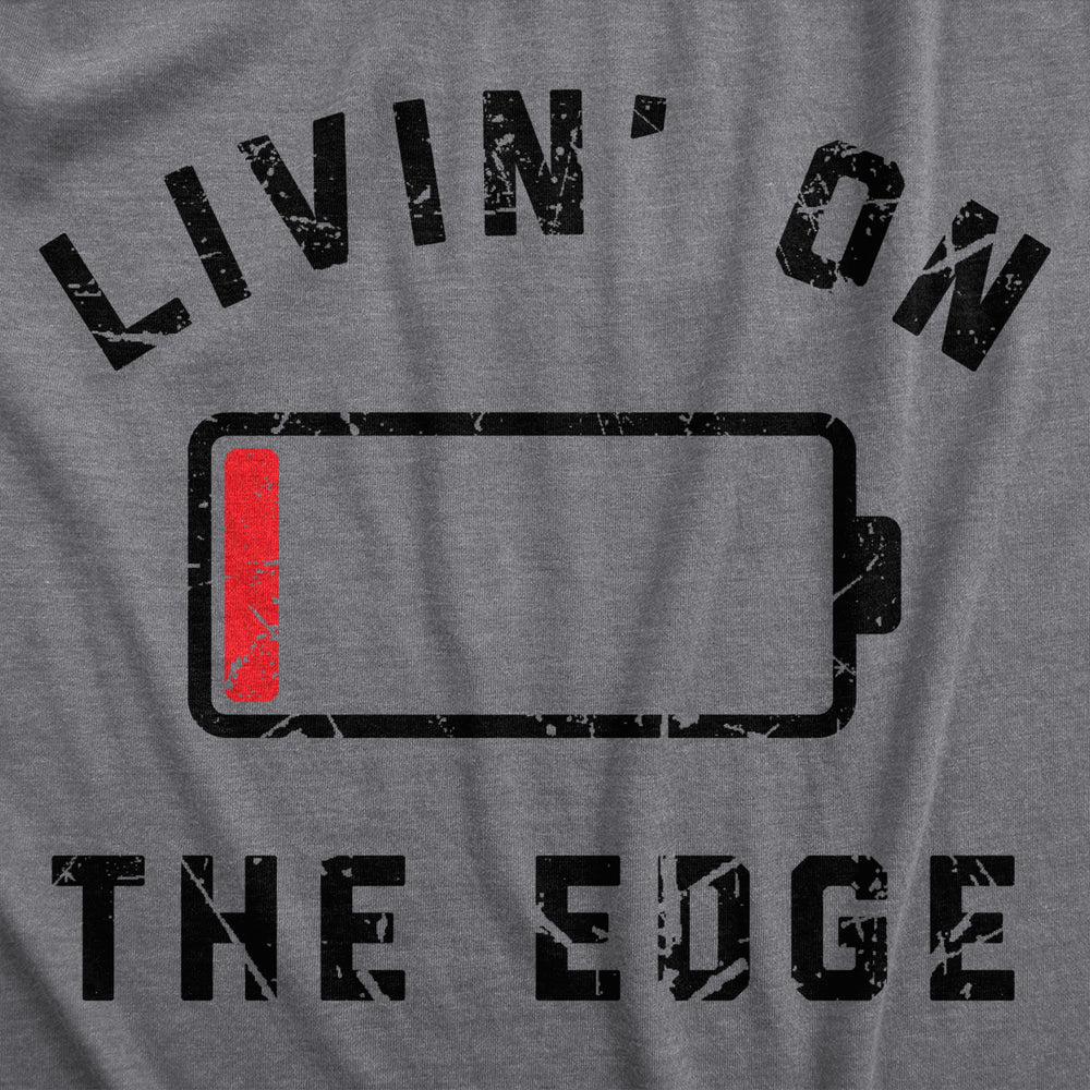 Mens Livin On The Edge T Shirt Funny Low Empty Battery Joke Tee For Guys Image 2