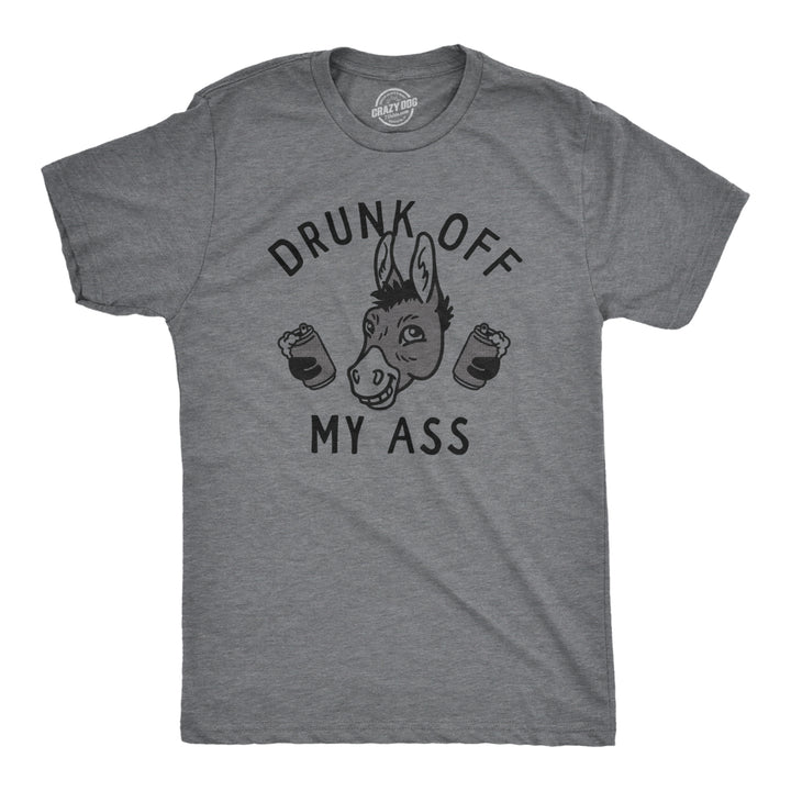 Mens Drunk Off My a** T Shirt Funny Drinking Donkey Partying Mule Joke Tee For Guys Image 1