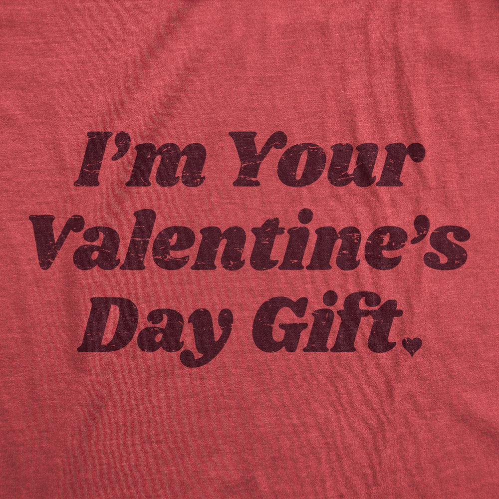 Mens Im Your Valentines Day Gift Sarcastic Funny Valentine Day T Shirts Image 2