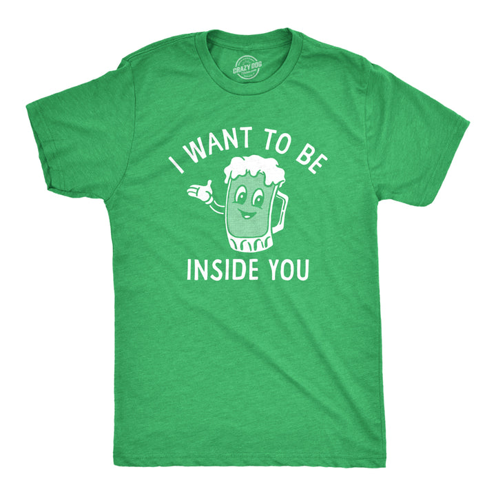 Mens I Want To Be Inside You T Shirt Funny Cold Beer Mug Drinking Sex Joke Tee For Guys Image 1