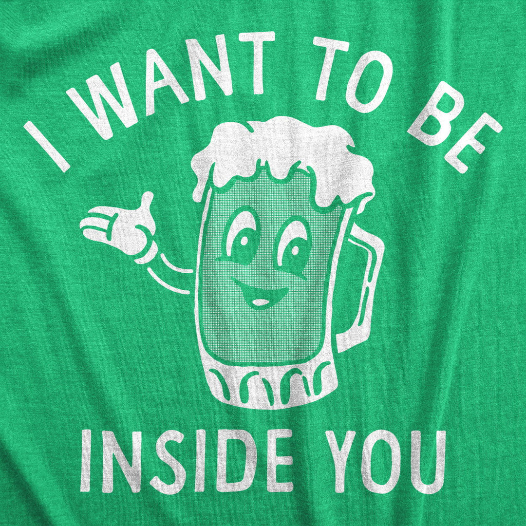 Mens I Want To Be Inside You T Shirt Funny Cold Beer Mug Drinking Sex Joke Tee For Guys Image 2