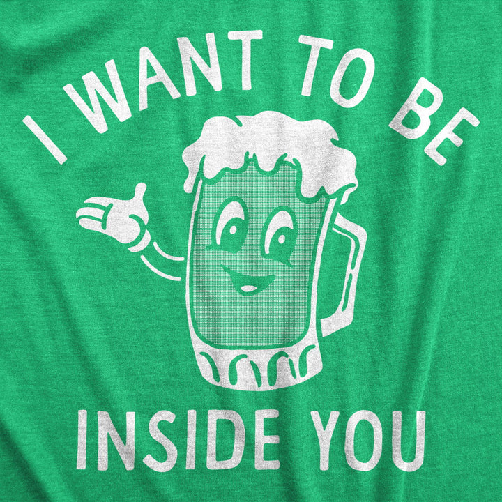 Mens I Want To Be Inside You T Shirt Funny Cold Beer Mug Drinking Sex Joke Tee For Guys Image 2