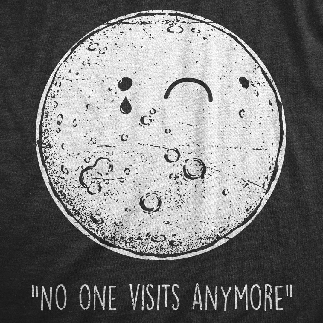 Mens No One Visits Anymore T Shirt Funny Lonely Moon Landing Space Joke Tee For Guys Image 2