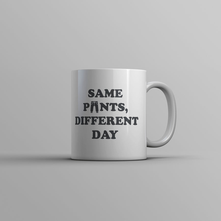 Same Pants Different Day Mug Funny Lazy Sleepy Dirty Pajamas Joke Cup-11oz Image 1