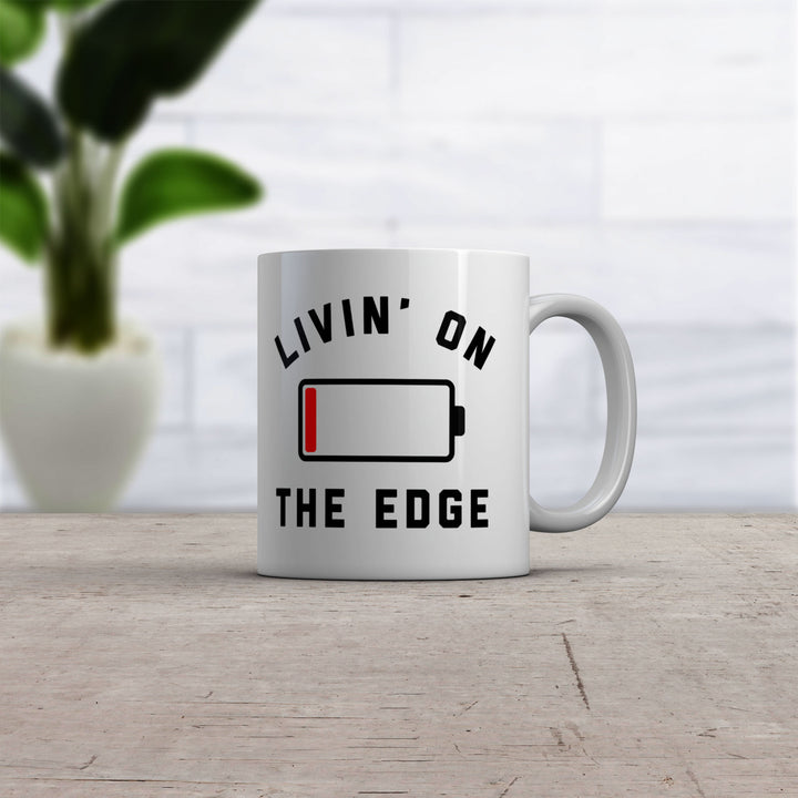 Livin On The Edge Mug Funny Low Empty Phone Battery Novelty Cup-11oz Image 2