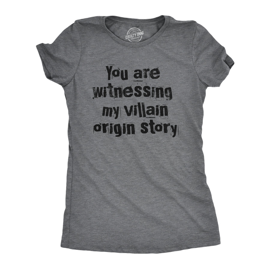 Womens You Are Witnessing My Villain Origin Story T Shirt Funny Novel Antihero Joke Tee For Ladies Image 1