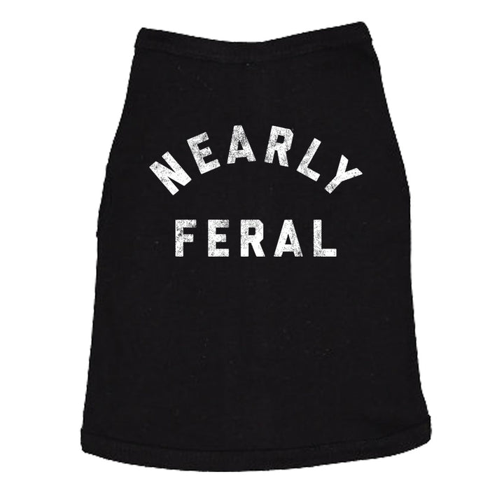 Nearly Feral Dog Shirt Funny Untamed Wild Animal Puppy Pet Joke Tee For Dogs Image 1