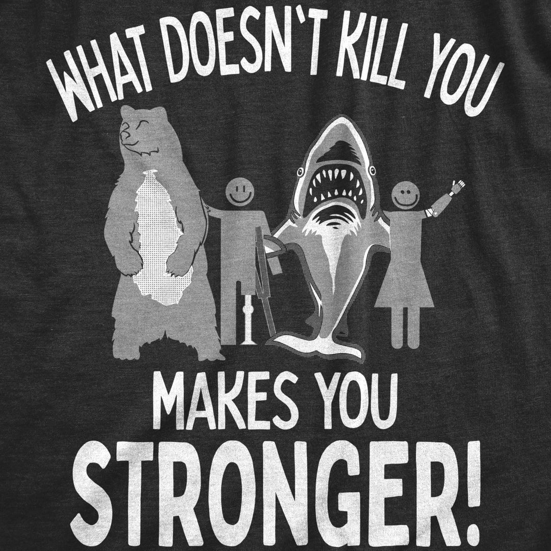 Womens What Doesnt Kill You Makes You Stronger T Shirt Funny Dangerous Animals Tee For Ladies Image 2