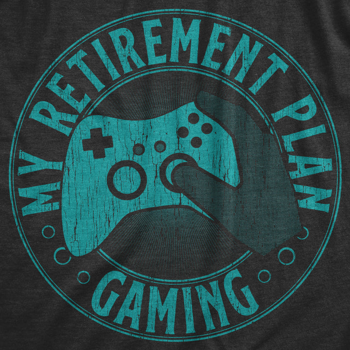 Mens My Retirement Plan Gaming T Shirt Funny Office Retired Joke Tee For Guys Image 2