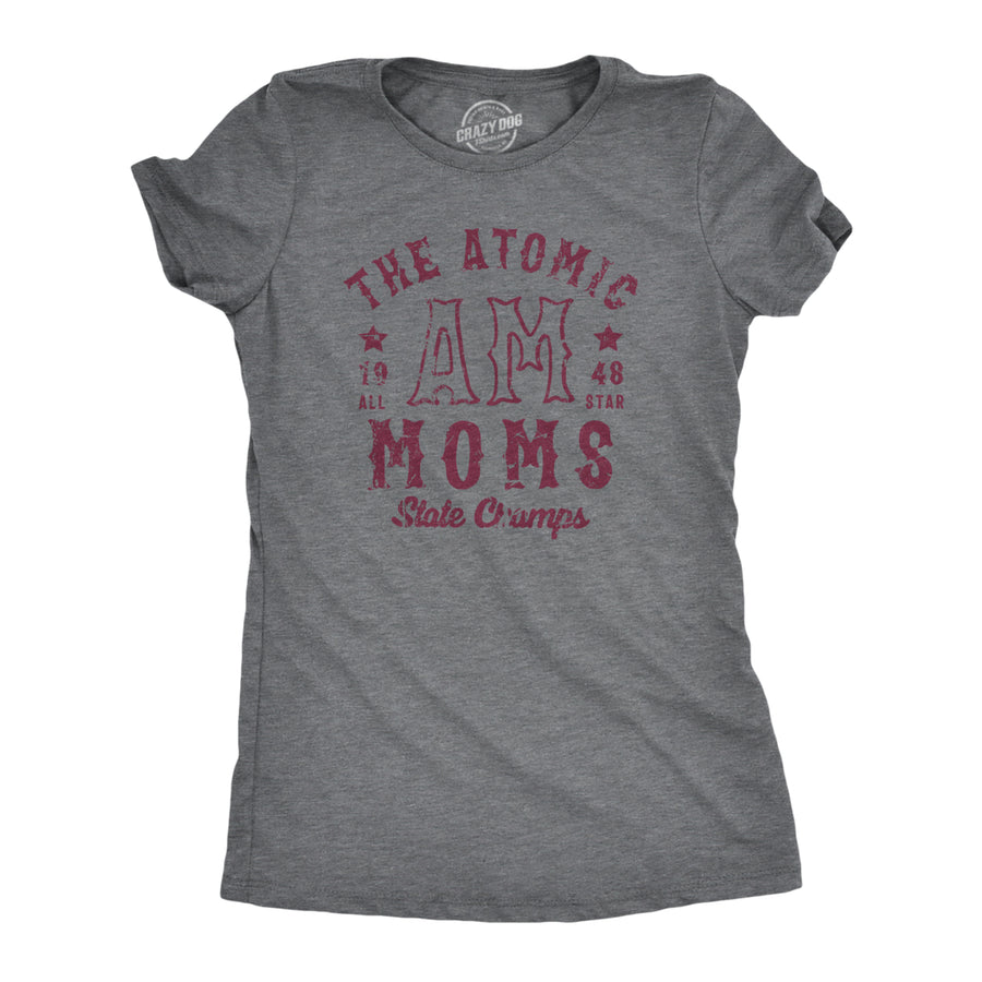 Womens Atomic Moms State Champs T Shirt Funny Mothers Day Gift Championship Tee For Ladies Image 1