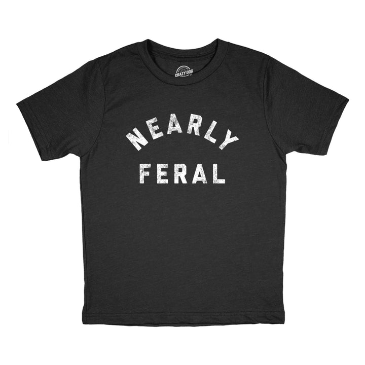 Youth Nearly Feral T Shirt Funny Untamed Wild Animal Joke Tee For Kids Image 1