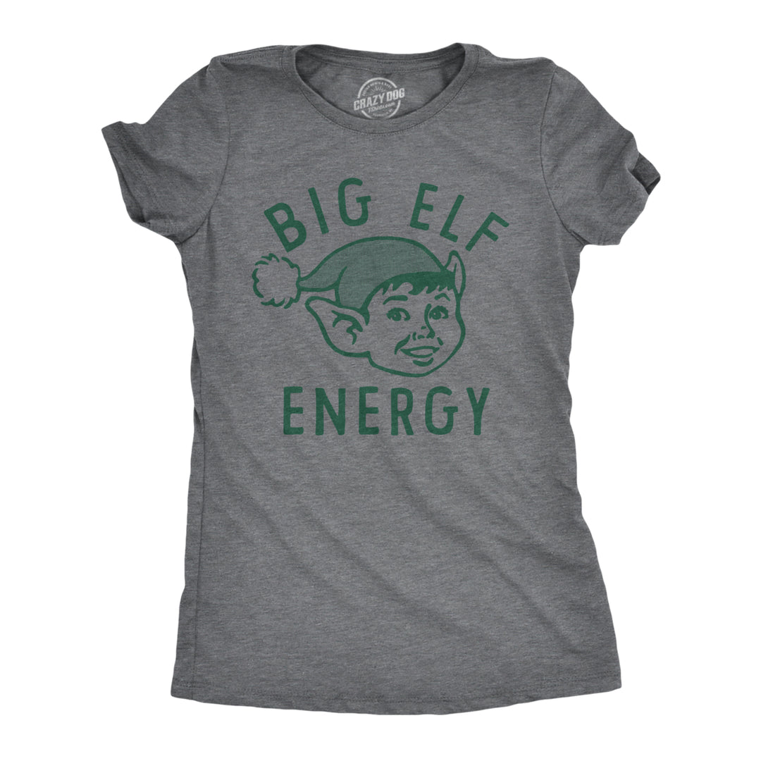 Womens Big Elf Energy T Shirt Funny Xmas Elves Ears Novelty Tee For Ladies Image 1