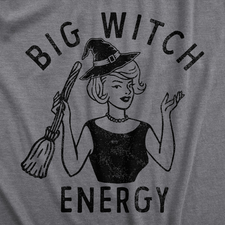 Womens Big Witch Energy T Shirt Funny Halloween Party Flying Broom Stick Tee For Ladies Image 2