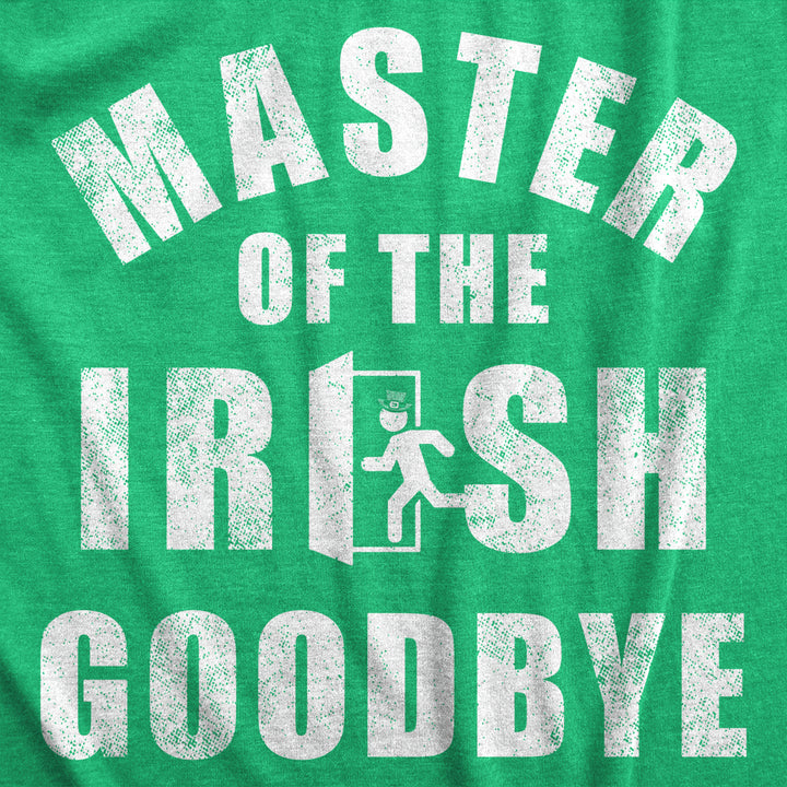 Mens Master Of The Irish Goodbye T Shirt Funny Ditching Leaving Joke Tee For Guys Image 2