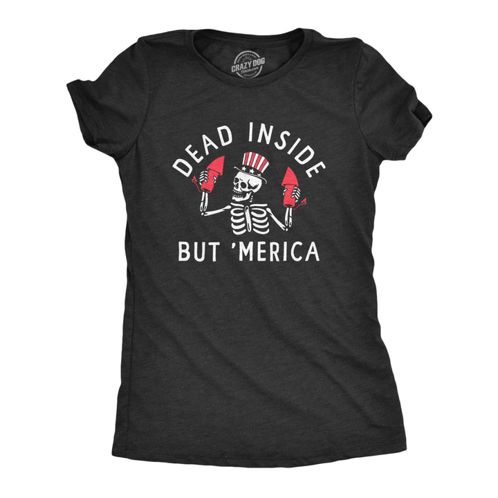 Womens Dead Inside But Merica T Shirt Funny Depressed Fourth Of July Party Tee For Ladies Image 1