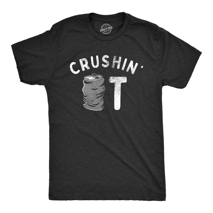 Mens Crushin It T Shirt Funny Beer Drinking Smashed Can Party Tee For Guys Image 1