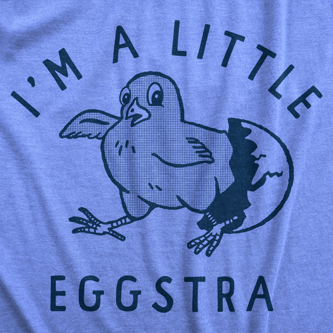 Mens Im A Little Eggstra T Shirt Funny Hatching Egg Being Extra Joke Tee For Guys Image 2