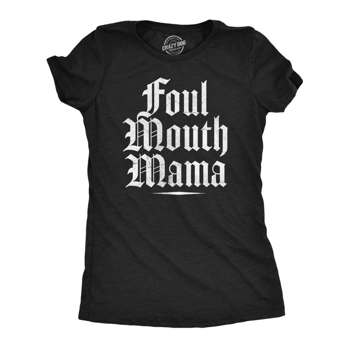 Womens Foul Mouth Mama T Shirt Funny Mothers Day Swearing Cussing Mom Tee For Ladies Image 1