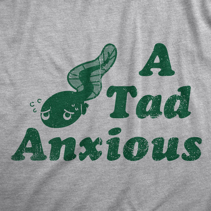 Womens A Tad Anxious T Shirt Funny Nervous Tadpole Anxiety Tee For Ladies Image 2