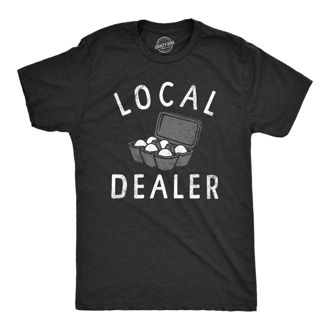 Mens Local Egg Dealer T Shirt Funny Easter Sunday Eggs Joke Tee For Guys Image 1