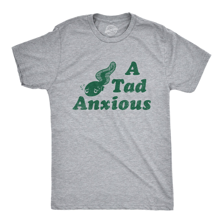 Mens A Tad Anxious T Shirt Funny Nervous Tadpole Anxiety Tee For Guys Image 1