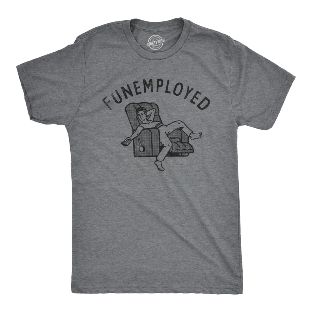 Mens Funemployed T Shirt Funny Lazy Sleepy Jobless Joke Tee For Guys Image 1