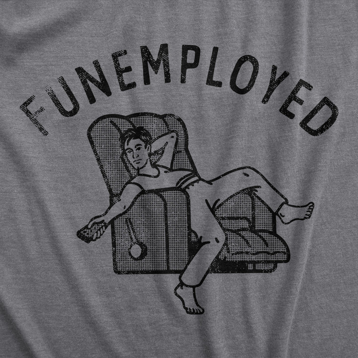 Mens Funemployed T Shirt Funny Lazy Sleepy Jobless Joke Tee For Guys Image 2