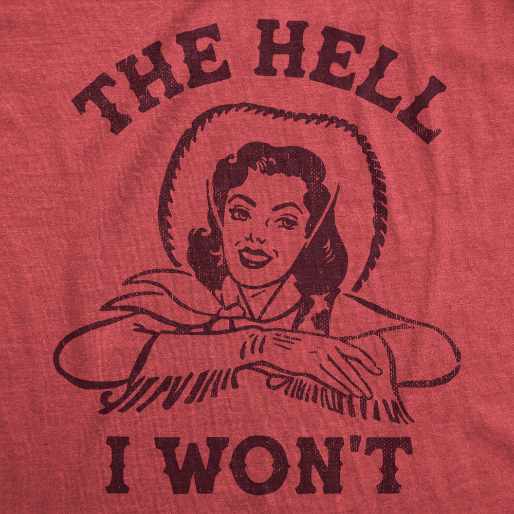 Mens The Hell I Wont T Shirt Funny Southern Accent Cowboy Cowgirl Tee For Guys Image 2