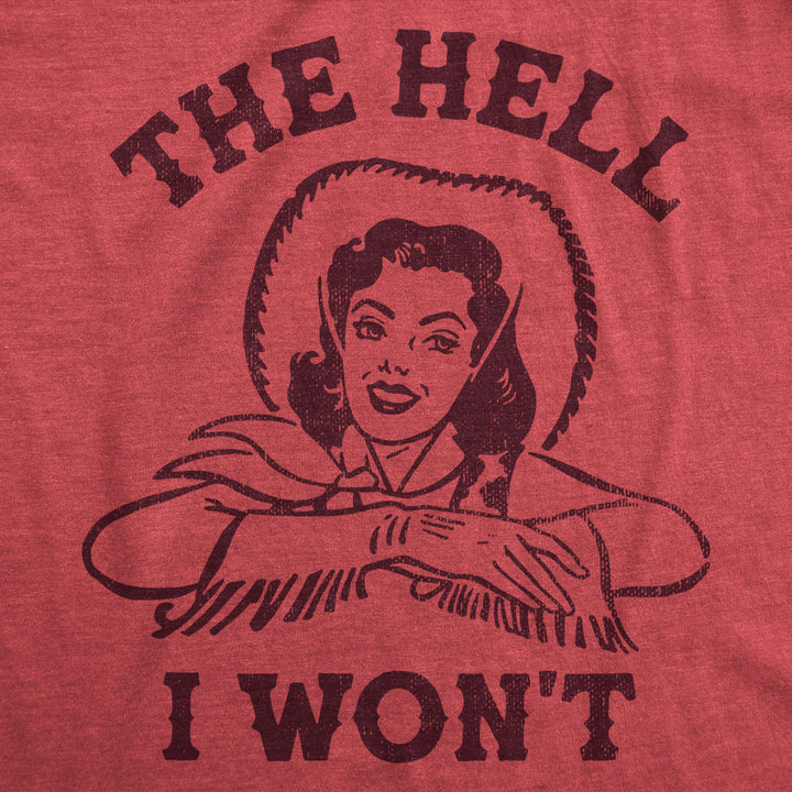 Mens The Hell I Wont T Shirt Funny Southern Accent Cowboy Cowgirl Tee For Guys Image 2