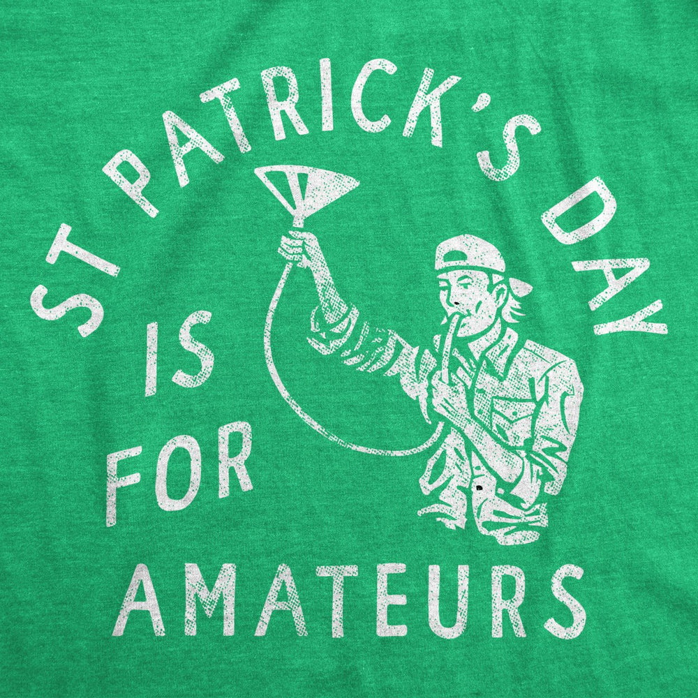 Womens Funny T Shirt St Patricks Day Is For Amateurs Drinking Tee For Ladies Image 2