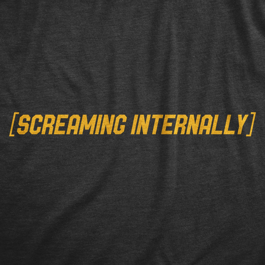 Womens Screaming Internally T Shirt Funny Mental Health Meme Tee For Ladies Image 2