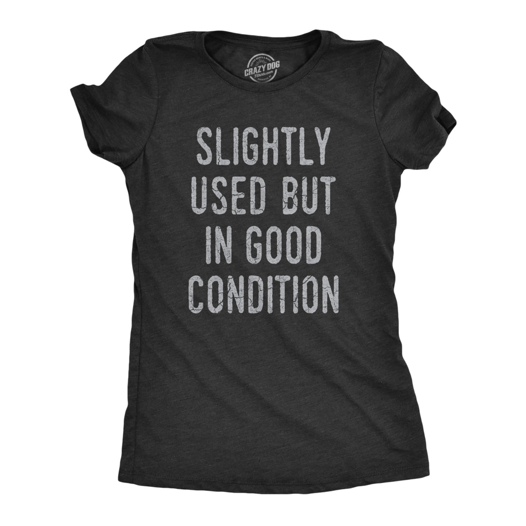 Womens Slightly Used But In Good Condition T Shirt Funny Sales Ad Tee For Ladies Image 1