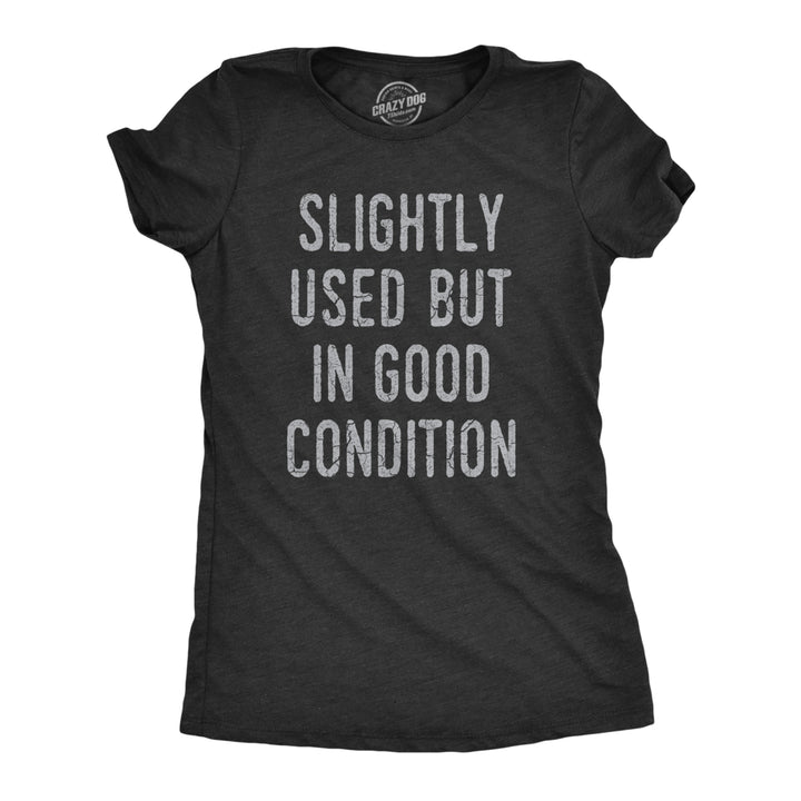 Womens Slightly Used But In Good Condition T Shirt Funny Sales Ad Tee For Ladies Image 1